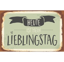 Dekoratives Schild mit dem Text: Heute ist mein Lieblingstag