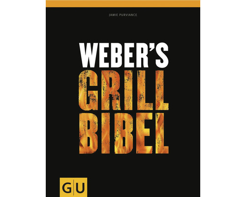Weber''s Grill Bibel Kochbuch