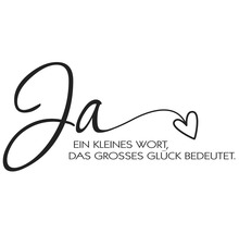 Schriftzug Ja, ein kleines Wort, das großes Glück bedeutet mit Herz