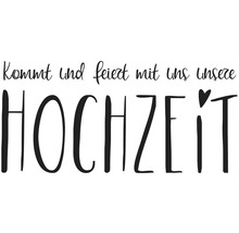 Kommt und feiert mit uns unsere Hochzeit Schriftzug