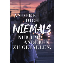 Postkarte Ändere dich niemals, nur um anderen zu gefallen. 10,5x14,8 cm