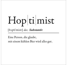 Hoptimist Schriftzug mit der Definition: Eine Person, die glaubt, mit einem kühlen Bier wird alles gut.