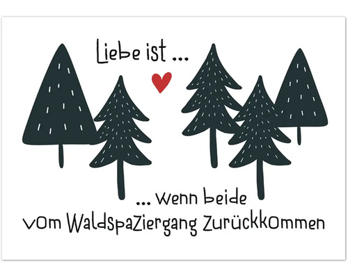 Carte postale Liebe ist… wenn beide vom Waldspaziergang zurückkommen 14,8x10,5 cm Illustration avec des sapins et le texte L''amour, c''est...quand les deux reviennent d''une promenade en forêt