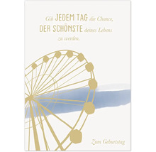 Carte d''anniversaire avec grande roue et la légende : Donne à chaque jour la chance de devenir le plus beau de ta vie.